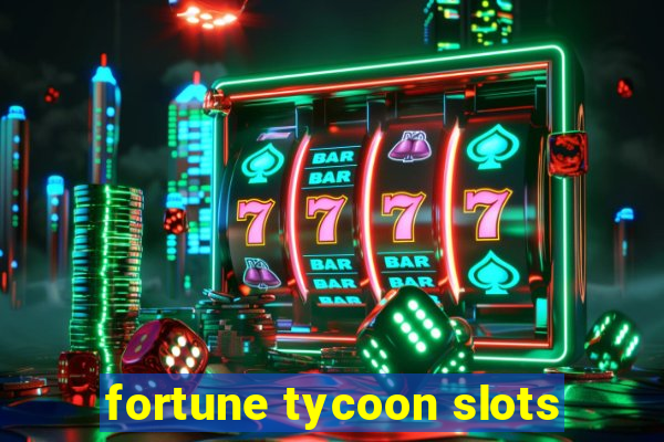 fortune tycoon slots